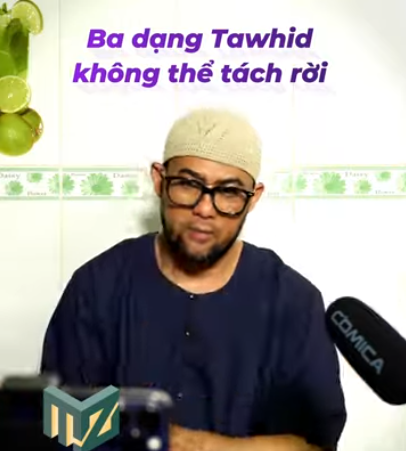 أنواعُ التوحيدِ الثلاثةُ لا يمكنُ فصلُها عن بعضِها (باللغة الفيتنامي)